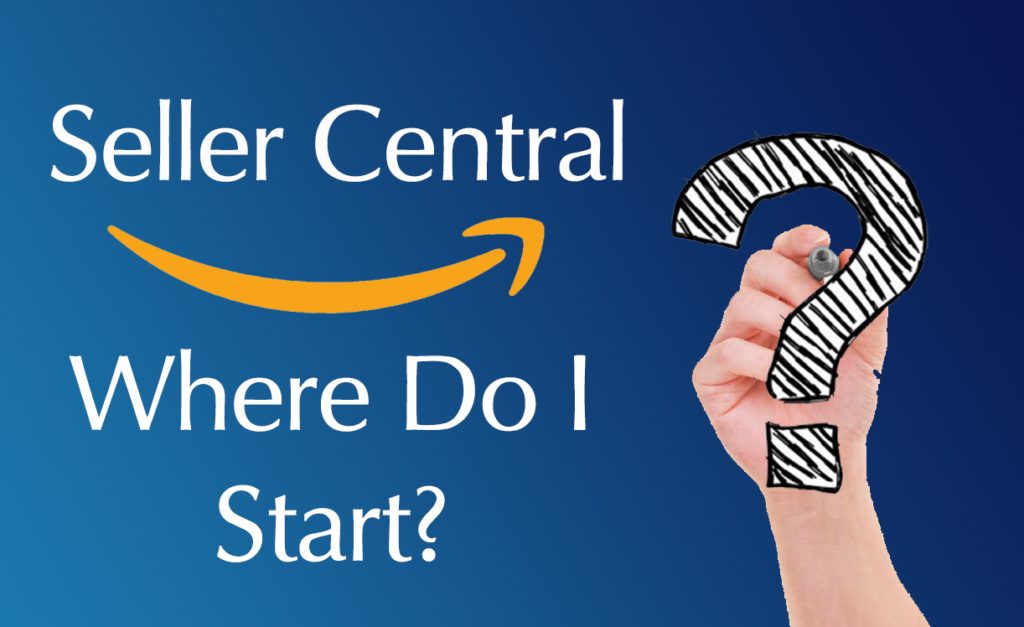 How To Start Selling on Amazon Seller Central Chris Turton Ecommerce