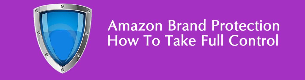 How to take Full Control of Amazon Brand Registry and Brand Ownership Chris Turton Ecommerce